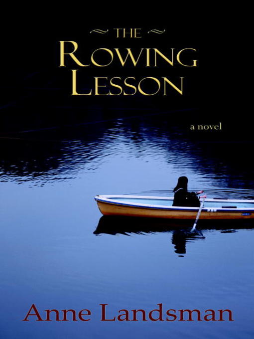 Title details for The Rowing Lesson by Anne Landsman - Available